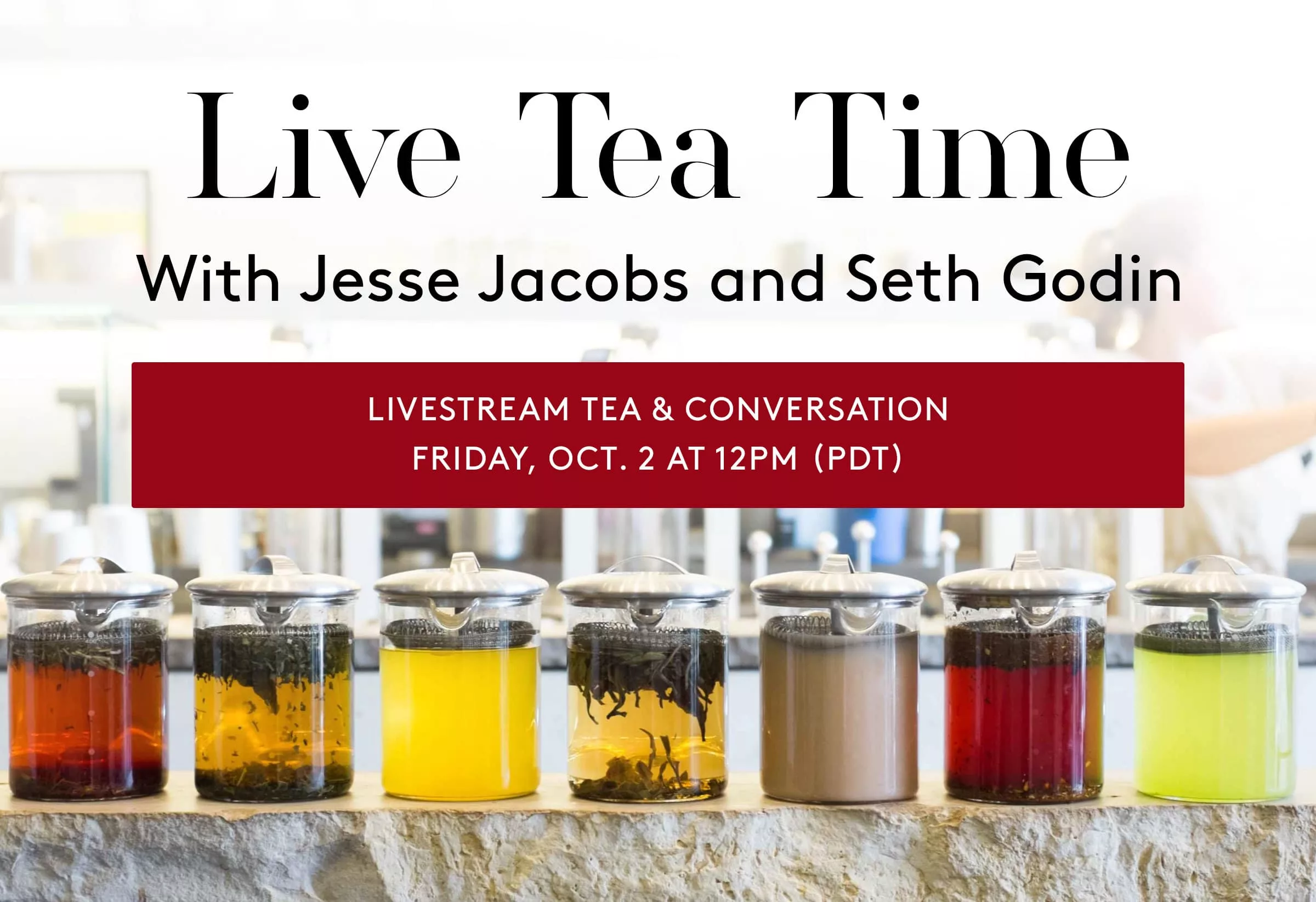 Live tea time with Seth Godin